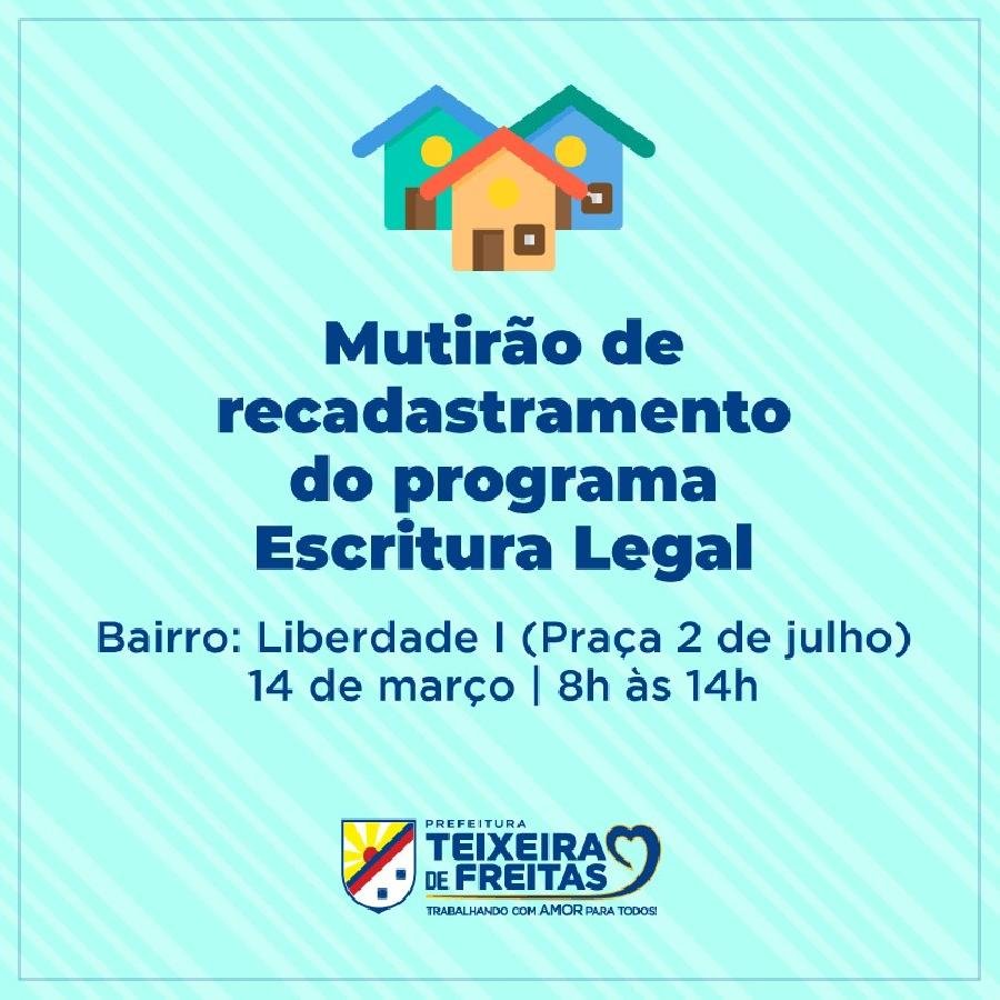  Prefeitura de Teixeira de Freitas inicia o mutirão de Escritura Legal nesta quinta-feira (14)